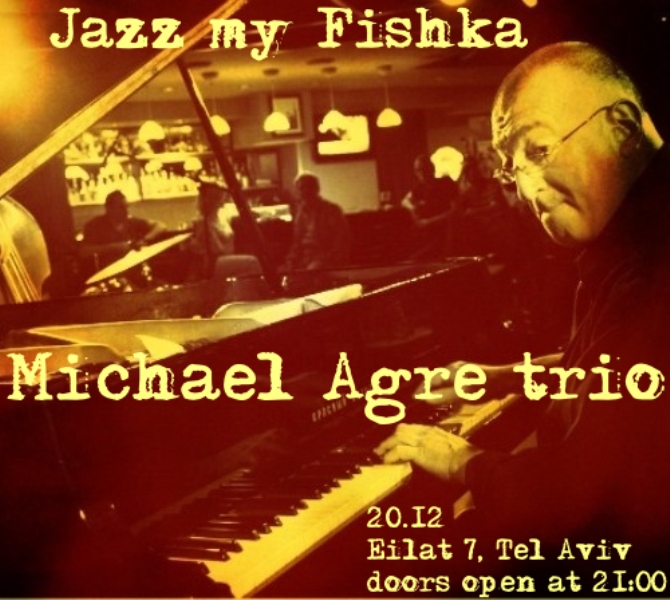 Michael Agre Trio. Jazz My Fishka